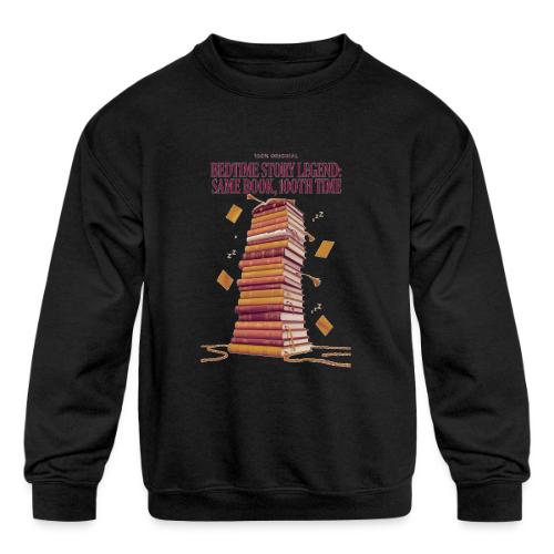 Bedtime Story Legend T Shirt - Kids' Crewneck Sweatshirt