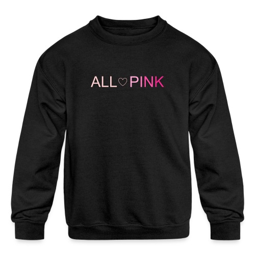 All Pink - Kids' Crewneck Sweatshirt
