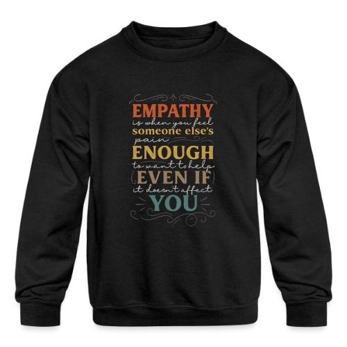 Empathy Quote Chalkboard Style Inspirational T-Shi - Kids' Crewneck Sweatshirt