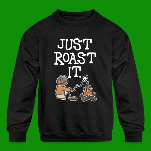 Just Roast It - Kids' Crewneck Sweatshirt