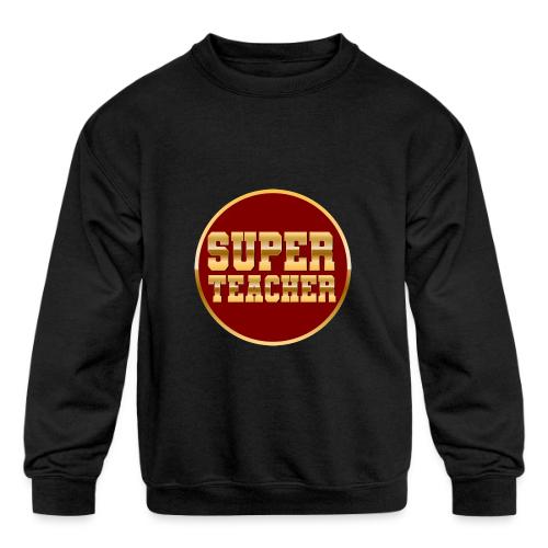 Super Teacher - Kids' Crewneck Sweatshirt