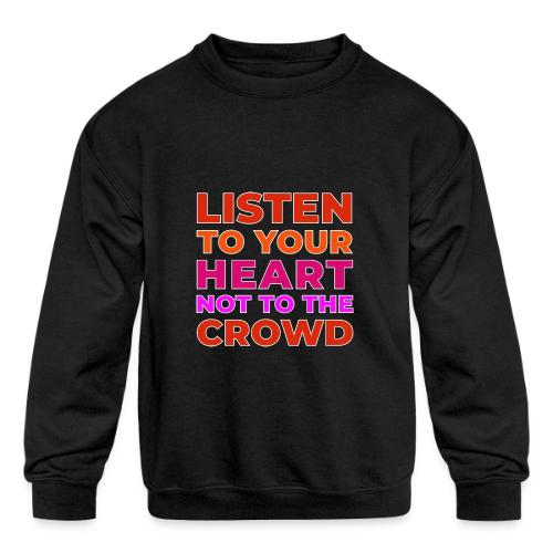 Heart Over Hype - Kids' Crewneck Sweatshirt