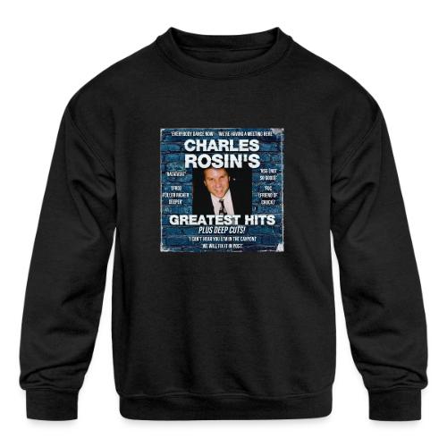 Charles Rosin's Greatest Hits - Kids' Crewneck Sweatshirt