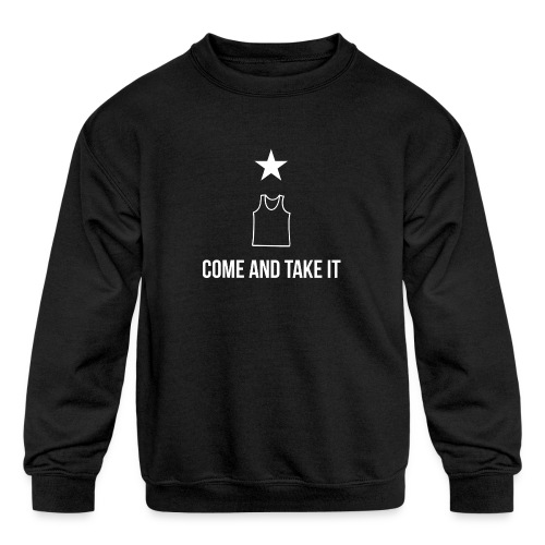 COME AND TAKE IT - Kids' Crewneck Sweatshirt