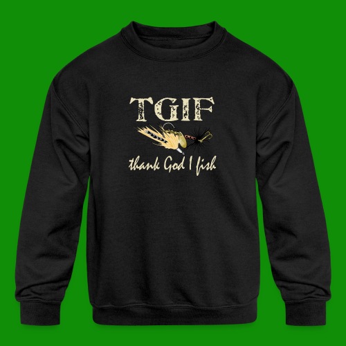 TGIF - Thank God I Fish - Kids' Crewneck Sweatshirt