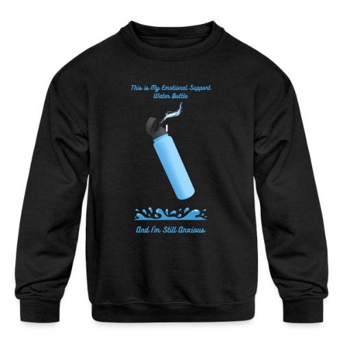 Emotional Support Water Bottle T-Shirt | Still Anx - Kids' Crewneck Sweatshirt