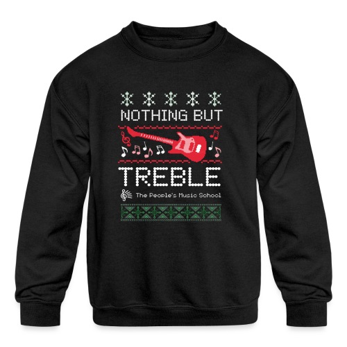 Nothing But Treble Holiday Edition - Kids' Crewneck Sweatshirt