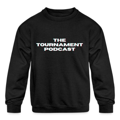 The Tournament Podcast - Kids' Crewneck Sweatshirt