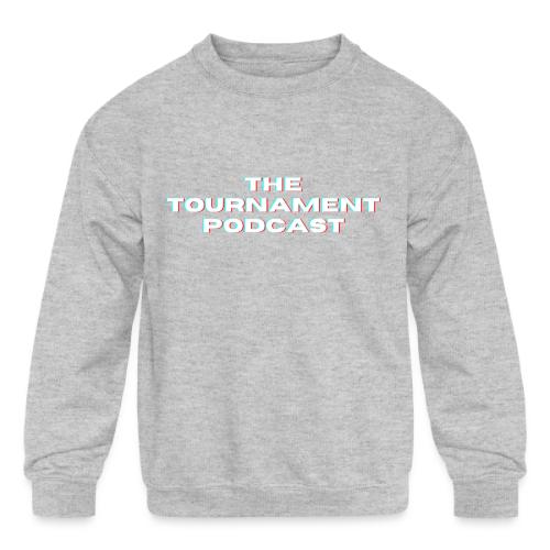 The Tournament Podcast - Kids' Crewneck Sweatshirt