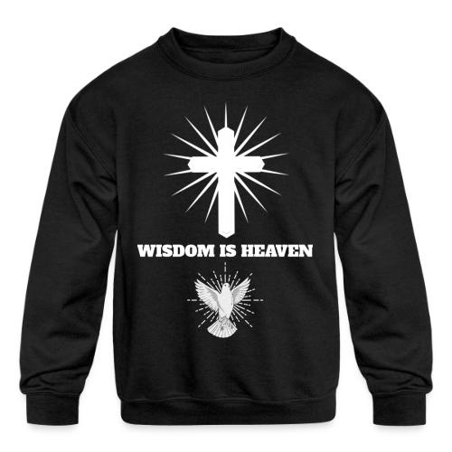 Wisdom is Heaven - Kids' Crewneck Sweatshirt