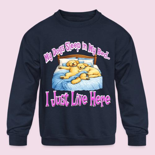 My Dogs Sleep in My Bed I Just Live Here - Kids' Crewneck Sweatshirt