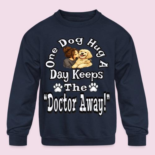 One Dog Hug A Day Keeps The Doctor Away - Kids' Crewneck Sweatshirt