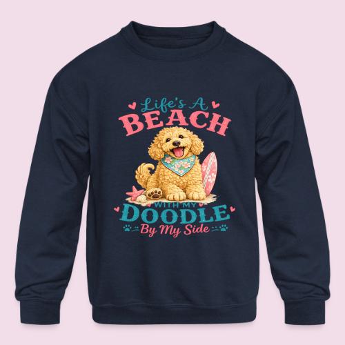 Life's A Beach With My Doodle By My Side - Kids' Crewneck Sweatshirt