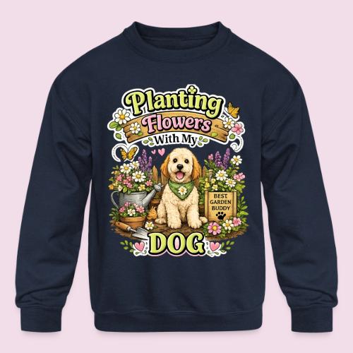 Planting Flowers With My Dog - Kids' Crewneck Sweatshirt