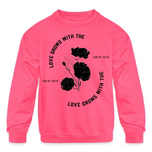 Love Grows With The Sun Of Faith - Kids' Crewneck Sweatshirt