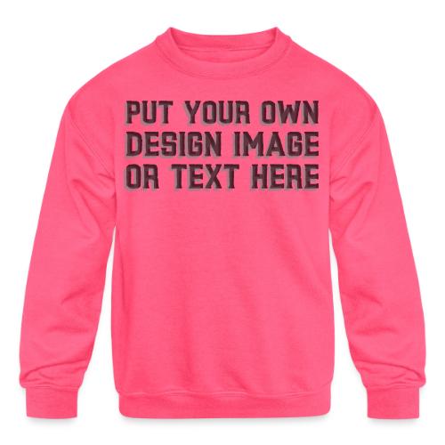 Make your apparel with your design, image and text - Kids' Crewneck Sweatshirt