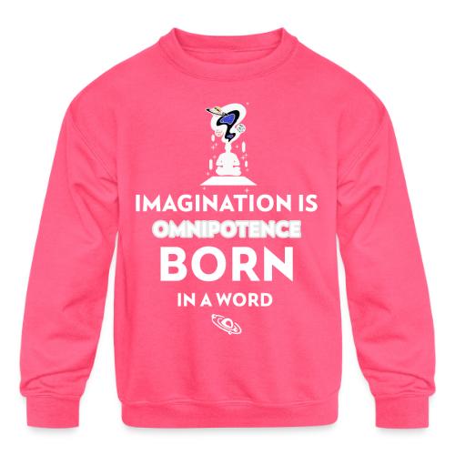 Imagination Is Omnipotence - Kids' Crewneck Sweatshirt