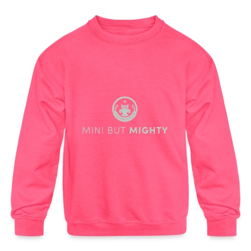 Mini But Mighty - Kids' Crewneck Sweatshirt