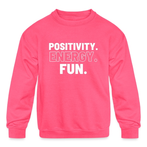 Positivity Energy and Fun - Kids' Crewneck Sweatshirt