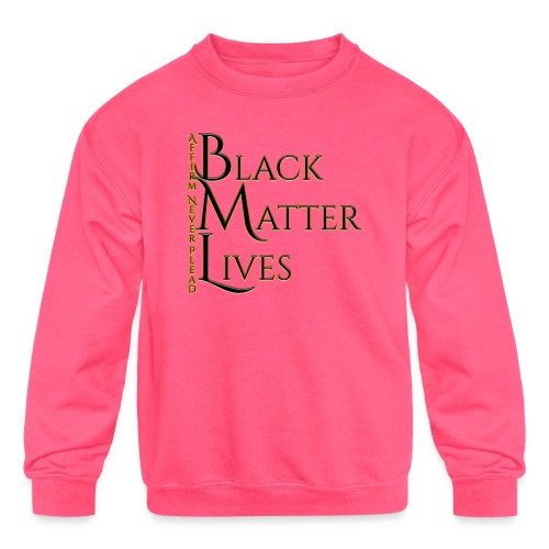 Black Matter Lives - Kids' Crewneck Sweatshirt
