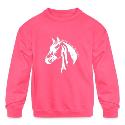Bridle Ranch Hold Your Horses (White Design) - Kids' Crewneck Sweatshirt
