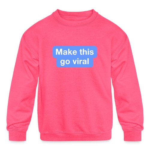 Go Viral - Kids' Crewneck Sweatshirt