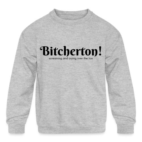 Bitcherton Black - Kids' Crewneck Sweatshirt