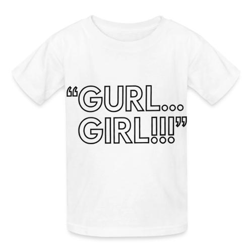 GURL… GIRL!!! Meme Quote Typography - Heavyweight Kid's T-Shirt