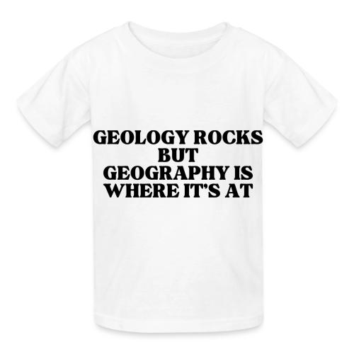 geology rocks but geography is where it's at - Heavyweight Kid's T-Shirt