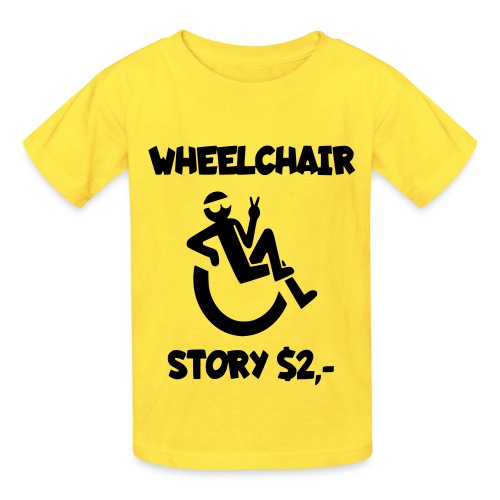 I tell you my wheelchair story for $2. Humor # - Hanes Youth T-Shirt