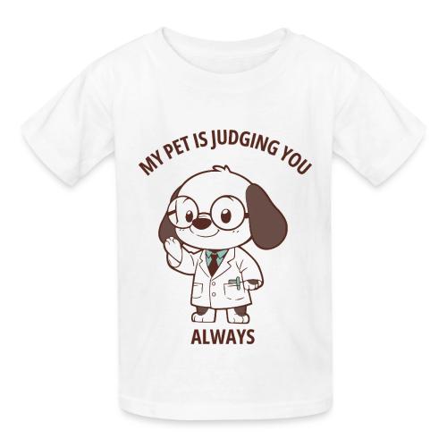 My Pet Is Judging You Always T-Shirt | Sarcastic C - Heavyweight Kid's T-Shirt