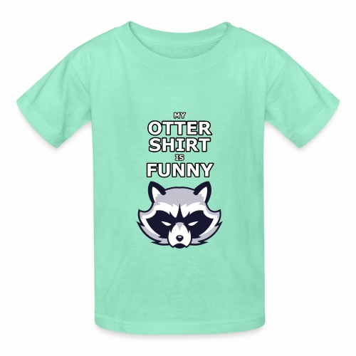 My Otter Shirt Is Funny - Hanes Youth T-Shirt
