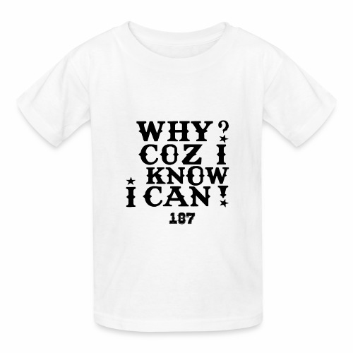 Why Coz I Know I Can 187 Positive Affirmation Logo - Hanes Youth T-Shirt
