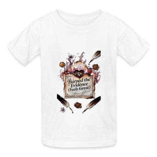 Burned the Evidence (Feels Great) T-Shirt - Heavyweight Kid's T-Shirt