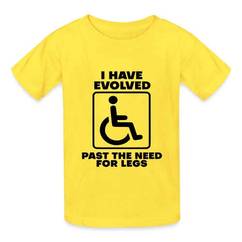 Evolved past the need for legs. Wheelchair humor - Hanes Youth T-Shirt