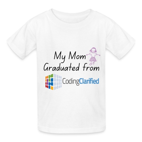 My Mom Graduated from Coding Clarified Children - Hanes Youth T-Shirt
