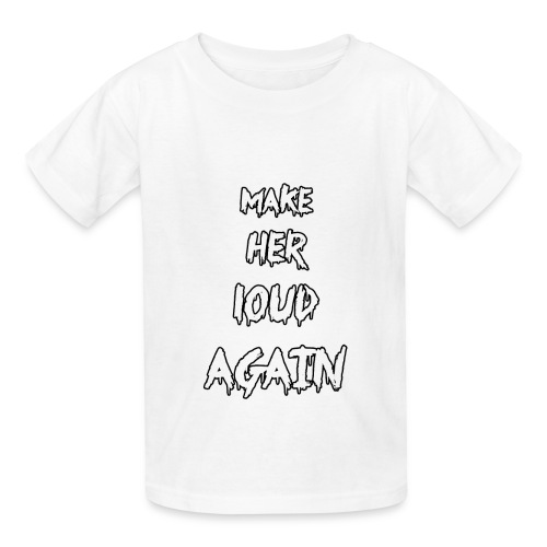 make her loud again - Hanes Youth T-Shirt