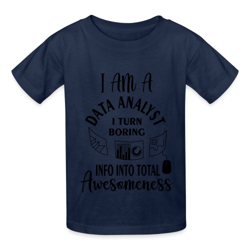 I am a data analyst i turn boring info into total - Hanes Youth T-Shirt