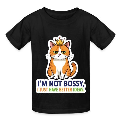 I'm Not Bossy, I Just Have Better Ideas | Cute Cat - Heavyweight Kid's T-Shirt