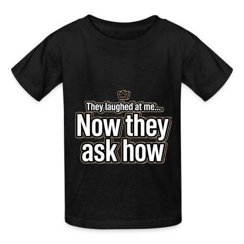 They Laughed at Me Now They Ask How | Motivational - Heavyweight Kid's T-Shirt