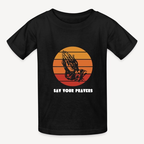 Say your Prayers - Hanes Youth T-Shirt