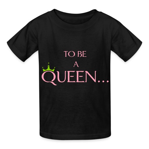 TO BE A QUEEN2 - Hanes Youth T-Shirt
