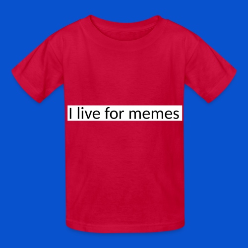 I live for memes - Hanes Youth T-Shirt