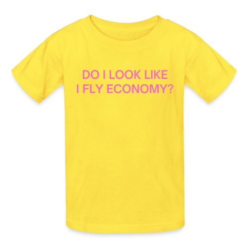 Do I Look Like I Fly Economy? (in pink letters) - Hanes Youth T-Shirt