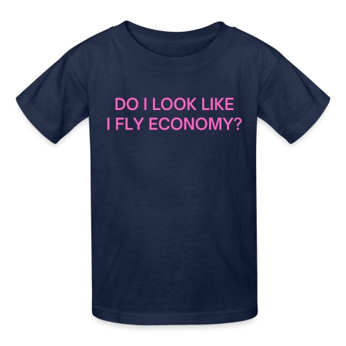 Do I Look Like I Fly Economy? (in pink letters) - Hanes Youth T-Shirt