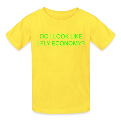 Do I Look Like I Fly Economy? (in neon green font) - Hanes Youth T-Shirt