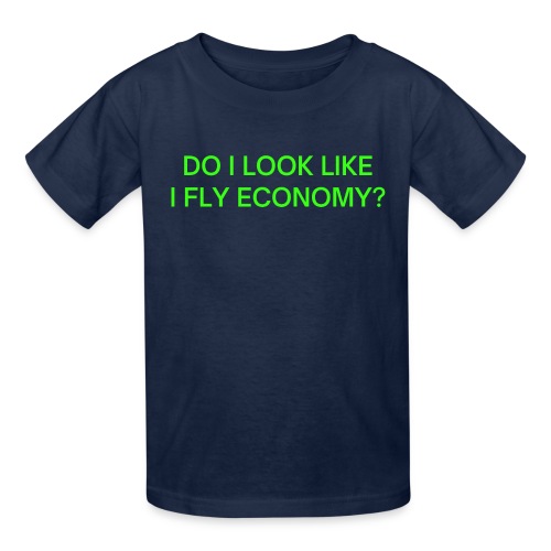 Do I Look Like I Fly Economy? (in neon green font) - Hanes Youth T-Shirt