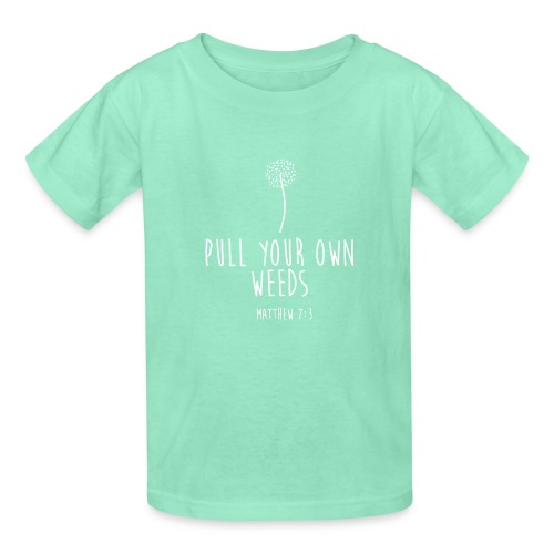 Pull Your Own Weeds - Hanes Youth T-Shirt