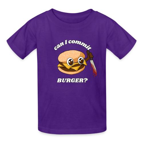 ...Burger? - Gildan Ultra Cotton Youth T-Shirt