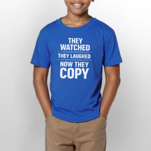 They Watched They Laughed Now They Copy Tee - Gildan Ultra Cotton Youth T-Shirt